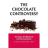 The Chocolate Controversy: The Bad, the Mediocre and the Awesome