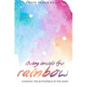 Living Inside The Rainbow: Winning The Battlefield of the Mind After Human Trafficking & Mental Bondage