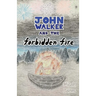 John Walker and the Forbidden Fire