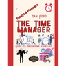 The Time Manager's Guide To Organising Your Life: Time Mastery Essays With Tips & Planners For Busy People