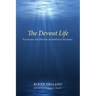 The Devout Life: Plunging the Depths of Spiritual Renewal