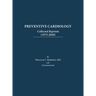Preventive Cardiology: Collected Reprints (1973-2020): Collected Reprints (1973 to 2020): Collected Reprints by Roberts