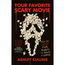 Your Favorite Scary Movie: How the Scream Films Rewrote the Rules of Horror