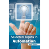 Selected Topics in Automation