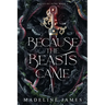 Because the Beasts Came