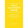 That Question Book: Junior High/Middle School Edition