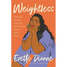 Weightless: Making Space for My Resilient Body and Soul