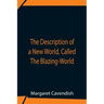 The Description Of A New World, Called The Blazing-World