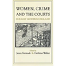 Women, Crime, and the Courts in Early Modern England