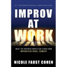 Improv at Work: What the Business World Can Learn from Improvisational Comedy