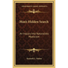 Man's Hidden Search: An Inquiry Into Naturalistic Mysticism