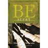 Be Alert (2 Peter, 2 & 3 John, Jude): Beware of the Religious Impostors
