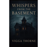 Whispers From The Basement