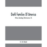 Diehl Families Of America; History, Genealogy, Reminiscences, Etc