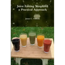 Juice Fasting Simplifed a Practical Approach