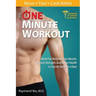 The One Minute Workout: Build Fat-Burning Lean Muscle, Massive Strength, and Better Health in Just 60 Seconds a Day!
