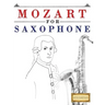 Mozart for Saxophone: 10 Easy Themes for Saxophone Beginner Book