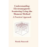 Understanding Electromagnetic Scatterin