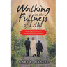 Walking in the Fullness of I Am: Awakening the Story of Us and the Gospel of the Kingdom