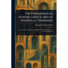 The Parthenon at Athens, Greece and at Nashville, Tennessee