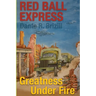 Red Ball Express: Greatness Under Fire