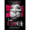 I Am Jessica: A Survivor's Powerful Story of Healing and Hope