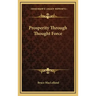 Prosperity Through Thought Force