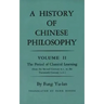 History of Chinese Philosophy, Volume 2: The Period of Classical Learning from the Second Century B.C. to the Twentieth Century A.D