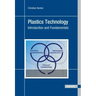 Plastics Technology: Introduction and Fundamentals