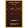 Archibald Cary Coolidge: Life and Letters
