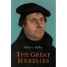 The Great Heresies