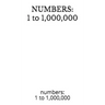 Numbers: 1 to 1,000,000: numbers: 1 to 1,000,000