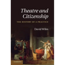 Theatre and Citizenship: The History of a Practice