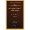History Of Southold, Long Island: Its First Century (1881)