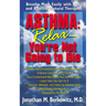 Asthma: Relax, You're Not Going to Die: Breathe More Easily with Safe and Effective Natural Therapies