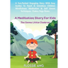 A Meditation Story For Kids: The Seven Little Chakras: Guided Meditation for Toddlers, through to Teens with Easy Techniques to Introduce Mindfulne