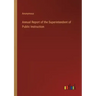 Annual Report of the Superintendent of Public Instruction