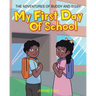 My First Day of School: The Adventures of Buddy and Sissy