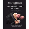 Self-Defense for Law Enforcement Officers: Superior Impedance in Life-Threatening Situations