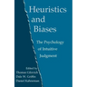 Heuristics and Biases: The Psychology of Intuitive Judgment
