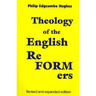 Theology of the English Reformers, Revised and Expanded Edition
