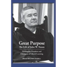 Great Purpose The Life of John W. Nason, Philosopher President and Champion of Liberal Learning (Softcover Deluxe)