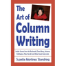 The Art of Column Writing: Insider Secrets from Art Buchwald, Dave Barry, Arianna Huffington, Pete Hamill and Other Great Columnists
