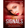 Sex Signals A Sex Guide for Men: Body Language Mastery, How to Identify Sex Signals