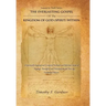 Lessons in Truth Series: THE EVERLASTING GOSPEL OF THE KINGDOM OF GOD (SPIRIT) WITHIN: A Spiritually Inspired and Compiled Textbook and Reference Guid