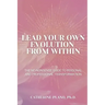 Lead Your Own Evolution from Within: The no-nonsense guide to personal and professional transformation