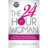 The 24-Hour Woman: How High Achieving, Stressed Women Manage It All and Still Find Happiness