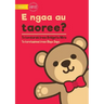 Where's My Teddy - E ngaa au taoree? (Te Kiribati)
