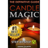 Candle Magic: The Definitive Guide (Simple, Quick, Easy but Powerfull Spells for Every Purpose and Ritual