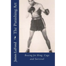 The Punishing Art: Boxing for Ring, Cage and Survival
